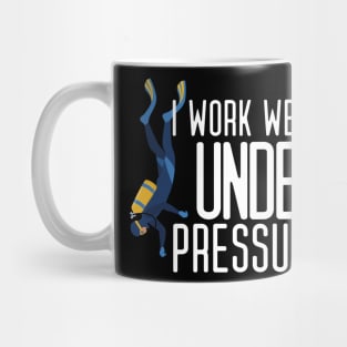 "I work well under pressure" funny diving text Mug